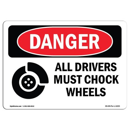 SIGNMISSION OSHA Danger, 12" Width, Decal, 12" W, 18" L, Landscape, All Drivers Must Chock Wheels OS-DS-D-1218-L-1025